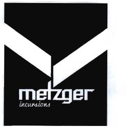 Trademark METZGER INCURSIONS