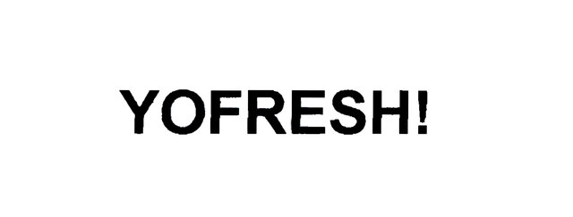 Trademark YOFRESH!