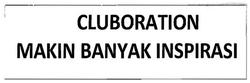 Trademark CLUBORATION MAKIN BANYAK INSPIRASI