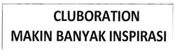 Trademark CLUBORATION MAKIN BANYAK INSPIRASI