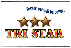 Trademark TRI STAR TOMORROW WILL BE BETTER