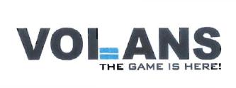 Trademark VOLANS THE GAME IS HERE!