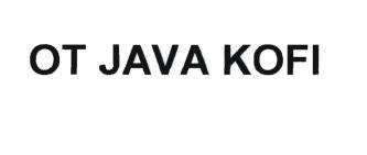 Trademark OT JAVA KOFI