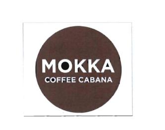 Trademark MOKKA COFFEE CABANA + LOGO