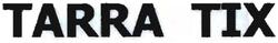 Trademark TARRA TIX