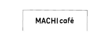 Trademark MACHI CAFE