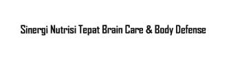 Trademark Sinergi Nutrisi Tepat Brain Care & Body Defense