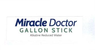 Trademark MIRACLE DOCTOR GALLON STICK Alkaline Reduced Water