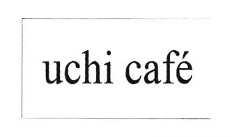 Trademark UCHI CAFE