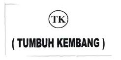 Trademark TK (TUMBUH KEMBANG)