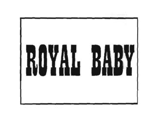 Trademark ROYAL BABY