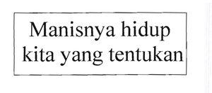 Trademark Manisnya Hidup Kita Yang Tentukan