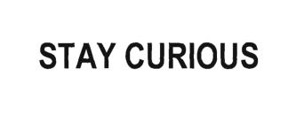 Trademark STAY CURIOUS