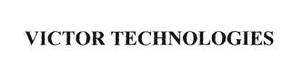 Trademark VICTOR TECHNOLOGIES