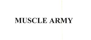 Trademark MUSCLE ARMY