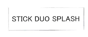 Trademark STICK DUO SPLASH