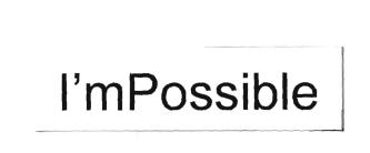 Trademark I'MPOSSIBLE / IMPOSIBLE