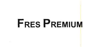 Trademark FRES PREMIUM