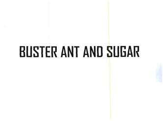 Trademark BUSTER ANT AND SUGAR: