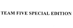 Trademark TEAM FIVE SPECIAL EDITION