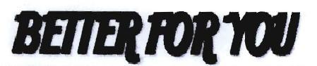 Trademark BETTER FOR YOU