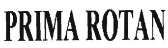 Trademark PRIMA ROTAN