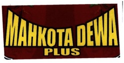 Trademark MAHKOTA DEWA PLUS