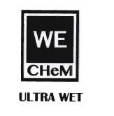 Trademark WE CHeM ULTRA WET