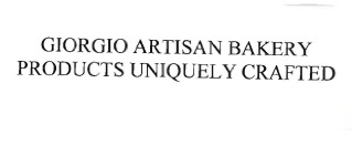 Trademark GIORGIO ARTISAN BAKERY PRODUCTS UNIQUELY CRAFTED