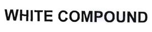 Trademark WHITE COMPOUND