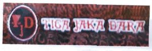 Trademark TIGA JAKA DARA