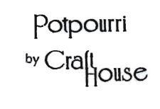 Trademark POTPOURRI BY CRAFT HOUSE