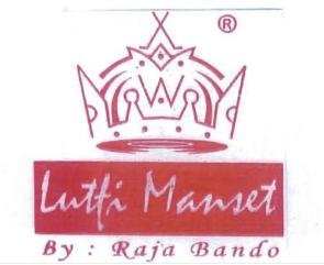 Trademark LUTFI MANSET by RAJA BANDO