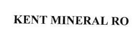Trademark KENT MINERAL RO
