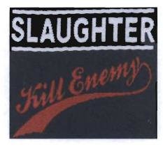 Trademark SLAUGHTER KILL ENEMY