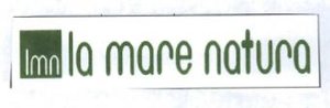 Trademark LA MARE NATURA + logo LMN