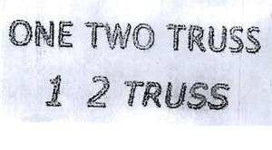 Trademark ONE TWO TRUSS 1 2 TRUSS