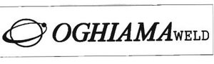 Trademark OGHIAMA WELD + LOGO