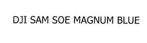 Trademark DJI SAM SOE MAGNUM BLUE