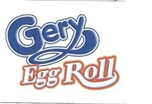 Trademark GERY EGG ROLL