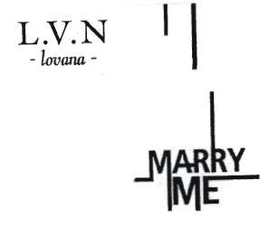 Trademark L.V.N. - lovana - MARRY ME