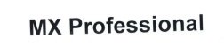 Trademark MX PROFESSIONAL