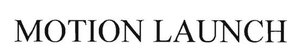 Trademark MOTION LAUNCH