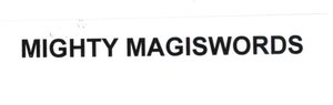 Trademark MIGHTY MAGISWORDS