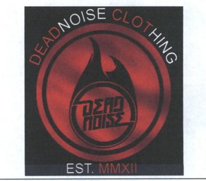 Trademark DEADNOISE CLOTHING EST. MMXII + LOGO