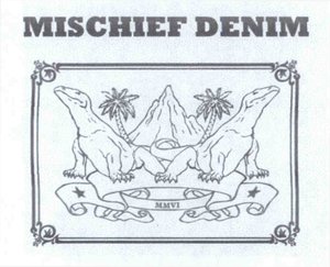 Trademark MISCHIEF DENIM MMVI + LOGO