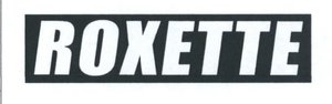 Trademark ROXETTE