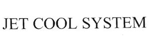 Trademark JET COOL SYSTEM