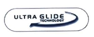 Trademark ULTRA GLIDE TECHNOLOGY