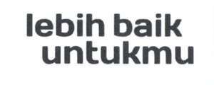 Trademark LEBIH BAIK UNTUKMU